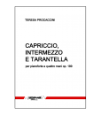 TERESA PROCACCINI Capriccio, Intermezzo e Tarantella op. 189 per pianoforte a quattro mani (1953 - 2005)