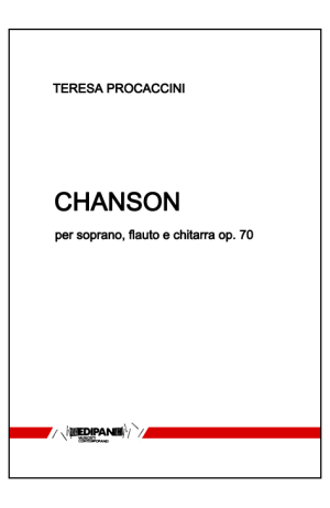 TERESA PROCACCINI Chanson op. 70 per soprano, flauto e chitarra